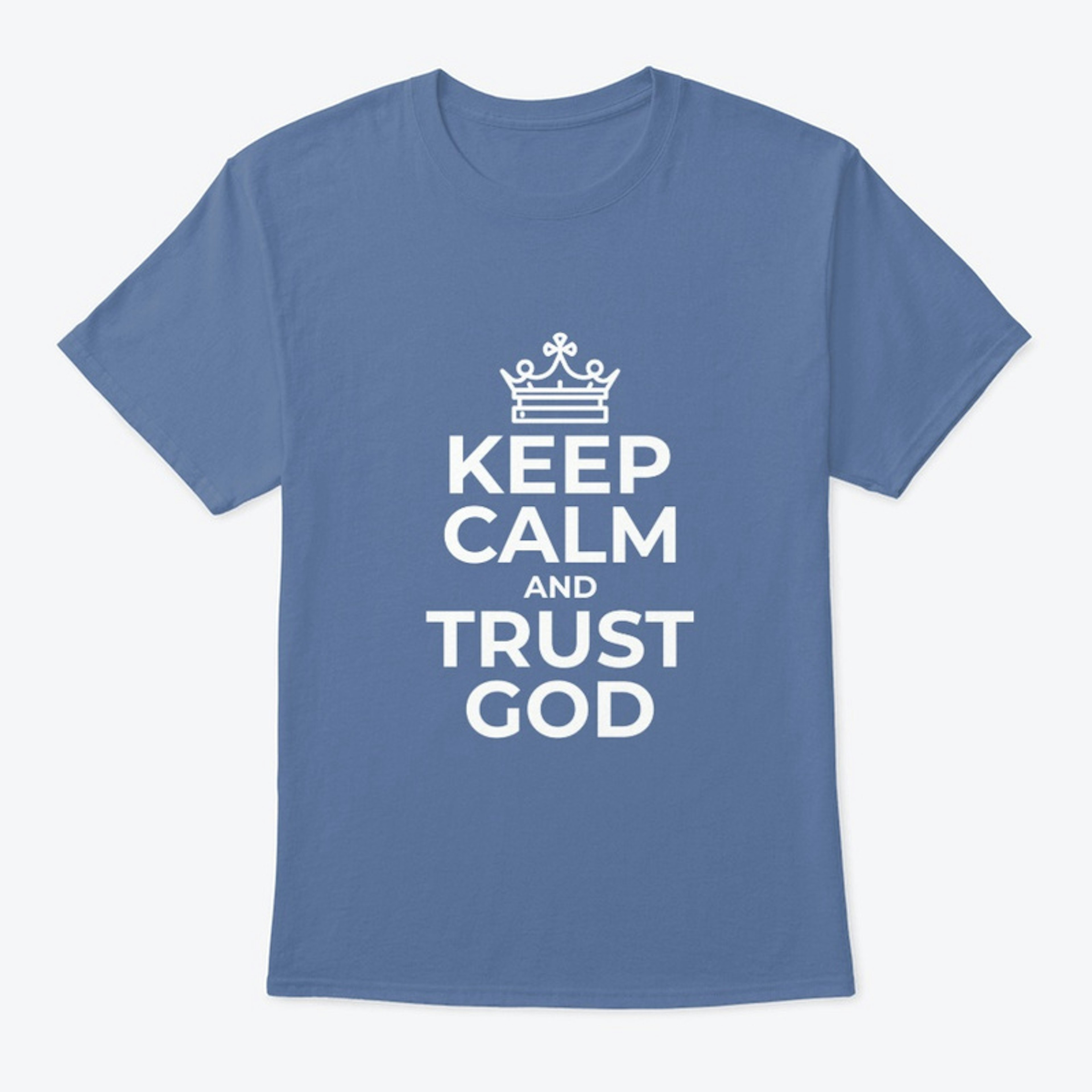 Keep calm & trust God 