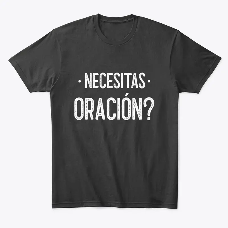 Necesitas Oración? - Need Prayer?